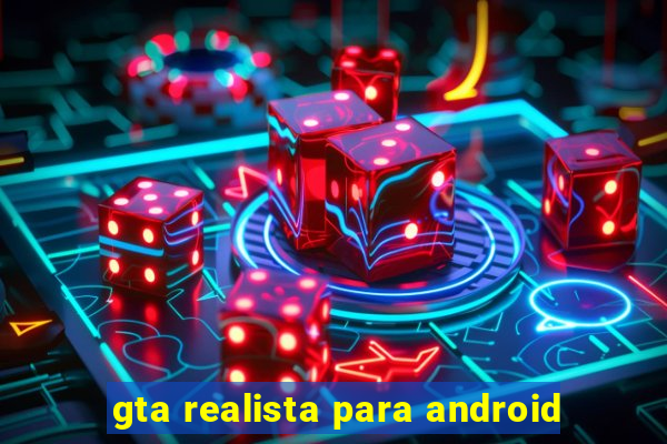 gta realista para android